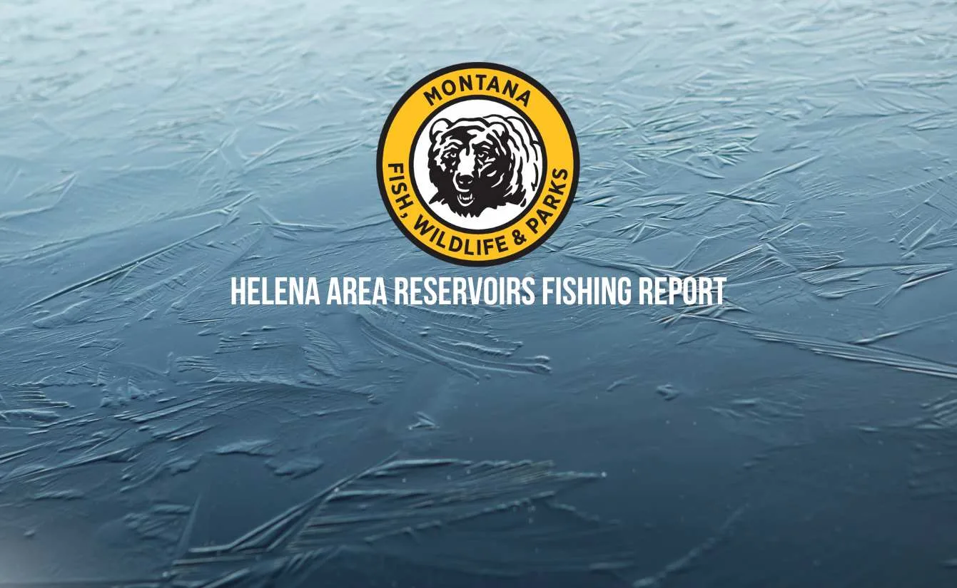 FWP Helena Area Reservoirs Fishing Report 2.10.25